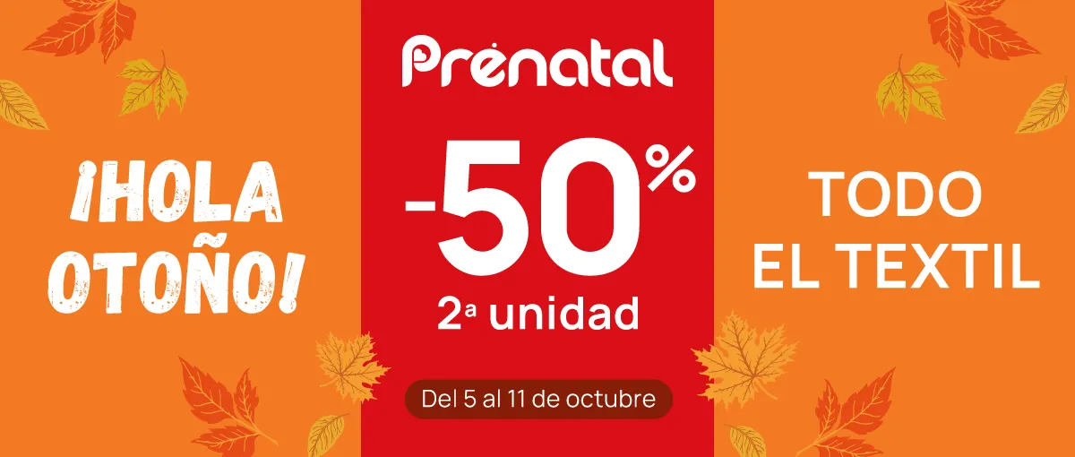 Hola Otoño | 50% descuento en la segunda unidad | Moda y Textil | Prénatal